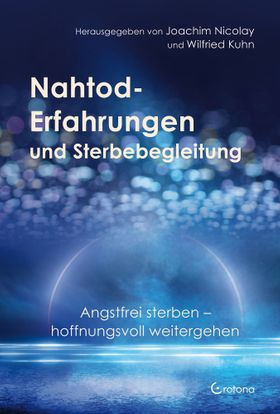 Nahtod-Erfahrungen und Sterbebegleitung