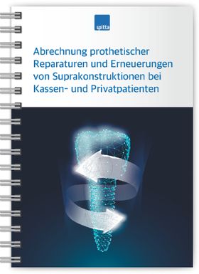 Abrechnung prothetischer Reparaturen und Erneuerungen von Suprakonstruktionen bei Kassen- und