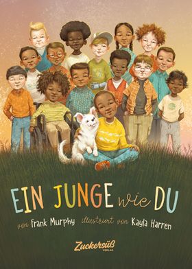 Ein Junge wie du Dieses Buch macht Kinder stark. Sei wie du bist: fair, mutig, hilfsbereit. Diese...