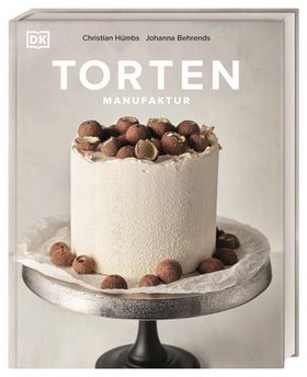 Tortenmanufaktur Wundervolle Torten für jeden Anlass. Über 40 Tortenideen und 150 Rezepte für Tei...