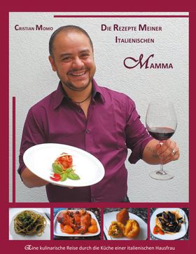 Die Rezepte meiner italienischen Mamma Eine kulinarische Reise durch die Küche einer süditalienis...