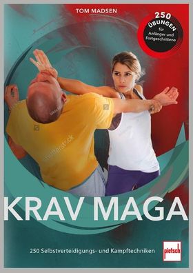 Krav Maga Krav Maga - 250 Selbstverteidigungs- und Kampftechniken