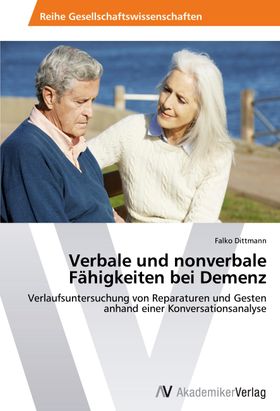 Verbale und nonverbale Fähigkeiten bei Demenz Verlaufsuntersuchung von Reparaturen und Gesten anh...