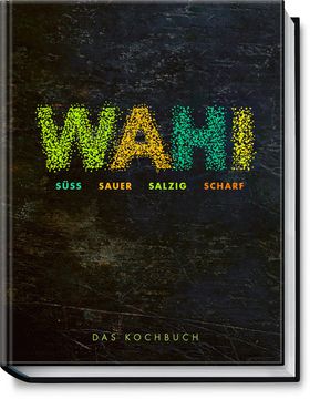 Wahi – süß, sauer, salzig, scharf Das Kochbuch