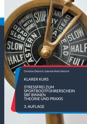 Klarer Kurs Stressfrei zum Sportbootführerschein Binnen - Theorie und Praxis
