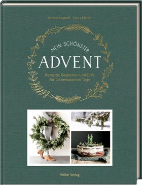 Mein schönster Advent Rezepte, Gedanken & DIYs für 24 entspannte Tage