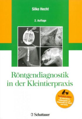 Röntgendiagnostik in der Kleintierpraxis Zusätzlich online: 50 interaktive Fallbeispiele zur Diag...