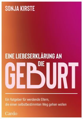 Eine Liebeserklärung an die Geburt