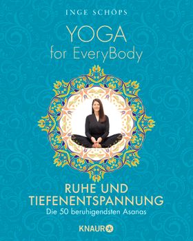 Yoga for EveryBody - Ruhe und Tiefenentspannung