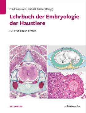 Lehrbuch der Embryologie der Haustiere Für Studium und Praxis. Mit Beiträgen von Stefan Bauersach...