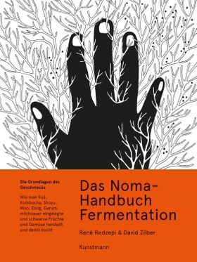 Das Noma-Handbuch Fermentation Wie man Koji, Kombucha, Shoyu, Miso, Essig, Garum, milchsauer eing...