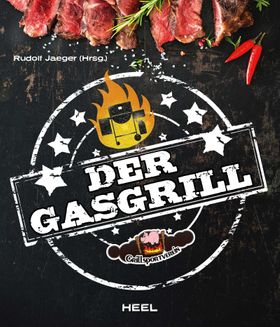 Der Gasgrill Technik & Rezepte