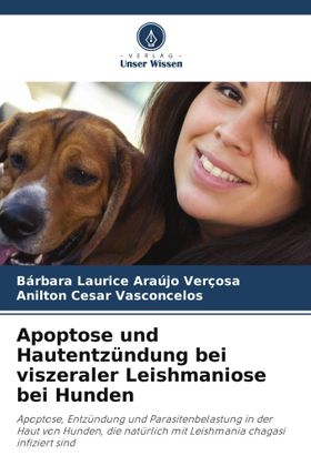 Apoptose und Hautentzündung bei viszeraler Leishmaniose bei Hunden Apoptose, Entzündung und Paras...