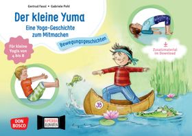 Der kleine Yuma. Eine Yoga-Geschichte zum Mitmachen für kleine Yogis von 4 bis 8, mit 1 Beilage K...