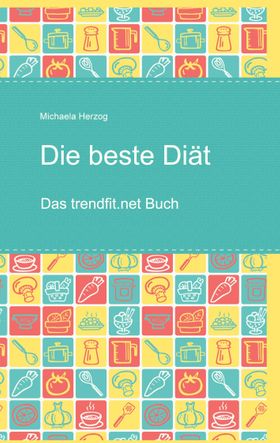 Die beste Diät Das trendfit.net Buch