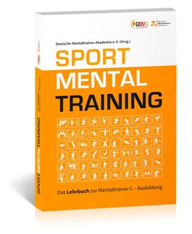 Sportmentaltraining Das Lehrbuch zur Mentaltrainer C - Ausbildung