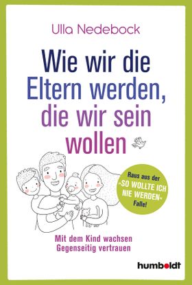 Wie wir die Eltern werden, die wir sein wollen