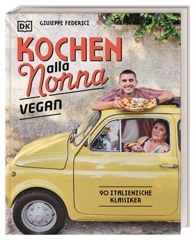 Kochen alla Nonna 90 italienische Klassiker. Traditionelle Familiengerichte ganz easy vegan