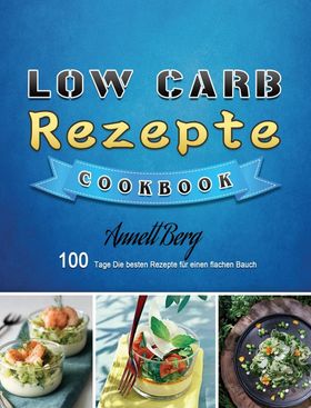 Low Carb Rezepte 100 Tage Die besten Rezepte für einen flachen Bauch