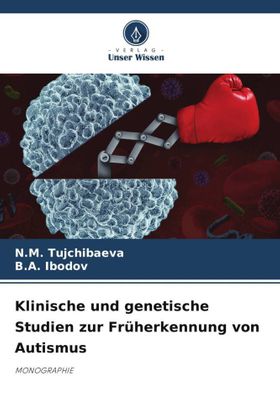 Klinische und genetische Studien zur Früherkennung von Autismus MONOGRAPHIE. DE