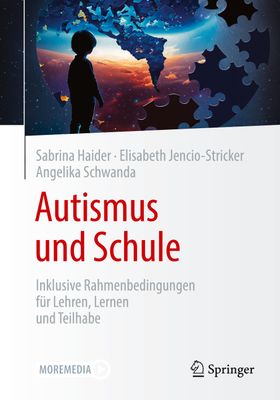Autismus und Schule Inklusive Rahmenbedingungen für Lehren, Lernen und Teilhabe