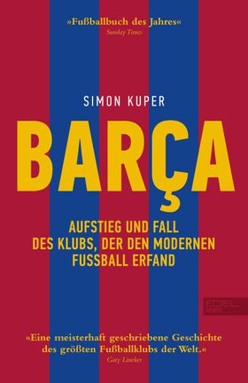 BARCA. Aufstieg und Fall des Klubs, der den modernen Fußball erfand Die Geschichte des FC Barcelo...