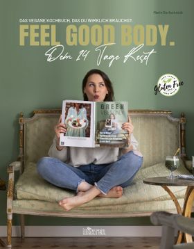 FEEL GOOD BODY. Dein 14 Tage Reset