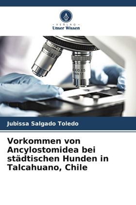 Vorkommen von Ancylostomidea bei städtischen Hunden in Talcahuano, Chile DE