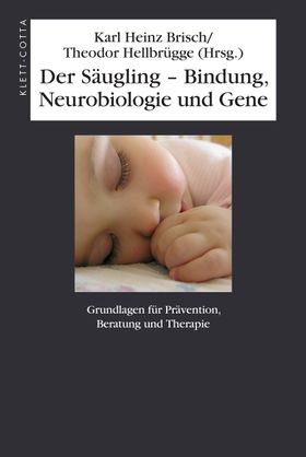 Der Säugling – Bindung, Neurobiologie und Gene