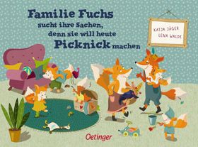 Familie Fuchs sucht ihre Sachen, denn sie will heute Picknick machen Gereimtes, wimmeliges Pappbi...
