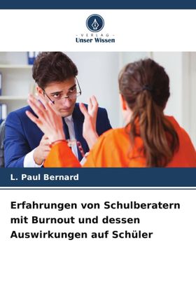 Erfahrungen von Schulberatern mit Burnout und dessen Auswirkungen auf Schüler DE