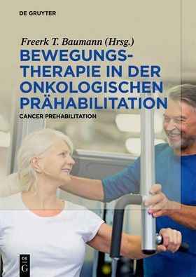 Bewegungstherapie in der onkologischen Prähabilitation Cancer Prehabilitation