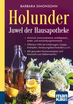 Holunder – Juwel der Hausapotheke - Kompakt-Ratgeber