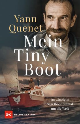 Mein Tiny Boot Im winzigen Segelboot einmal um die Welt