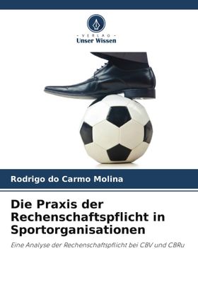 Die Praxis der Rechenschaftspflicht in Sportorganisationen Eine Analyse der Rechenschaftspflicht ...