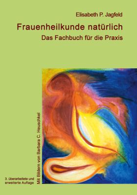 Frauenheilkunde natürlich Das Fachbuch für die Praxis