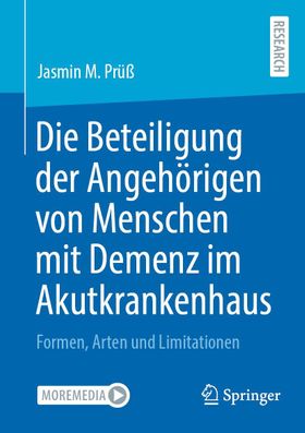 Die Beteiligung der Angehörigen von Menschen mit Demenz im Akutkrankenhaus Formen, Arten und Limi...