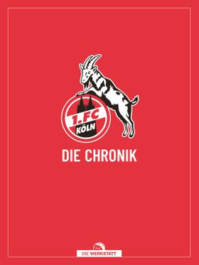 1. FC Köln Die Chronik