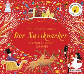 Peter Tschaikowsky. Der Nussknacker Ein Musik-Bilderbuch zum Hören mit 10 Soundmodulen. Für Kinde...