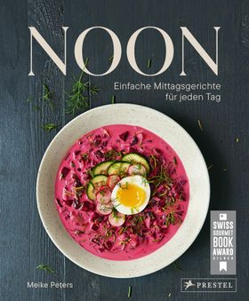Noon Einfache Mittagsgerichte für jeden Tag. Das Lunch-Kochbuch - Swiss Gourmet Book Award 2024 S...