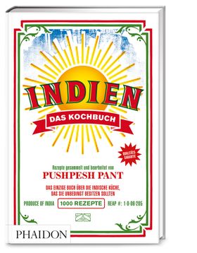 Indien - Das Kochbuch Die Bibel der indischen Aromen-Vielfalt mit über 1000 Rezepten aus allen Re...