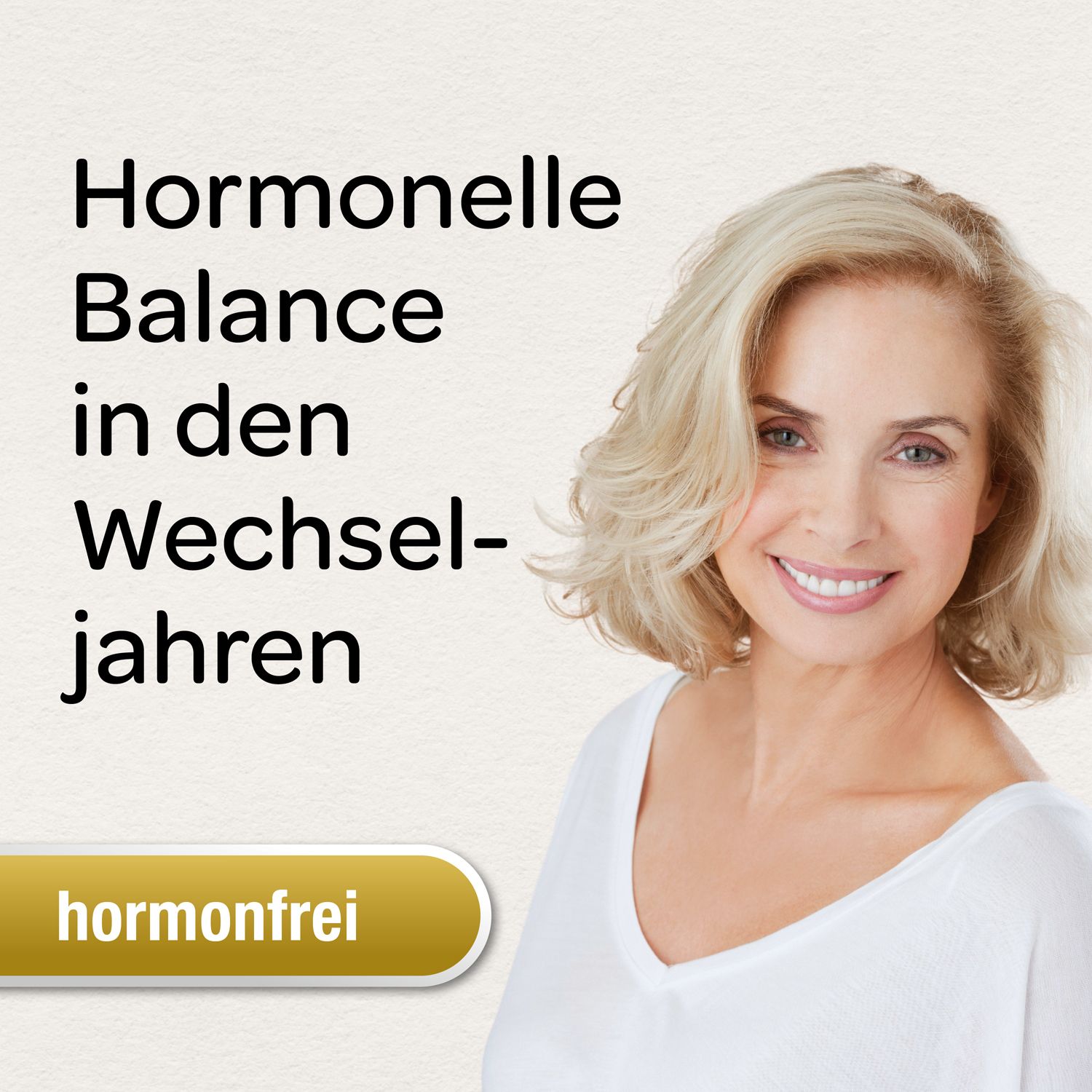Porträt einer Frau. Text: Hormonelle Balance in den Wechseljahren, hormonfrei.