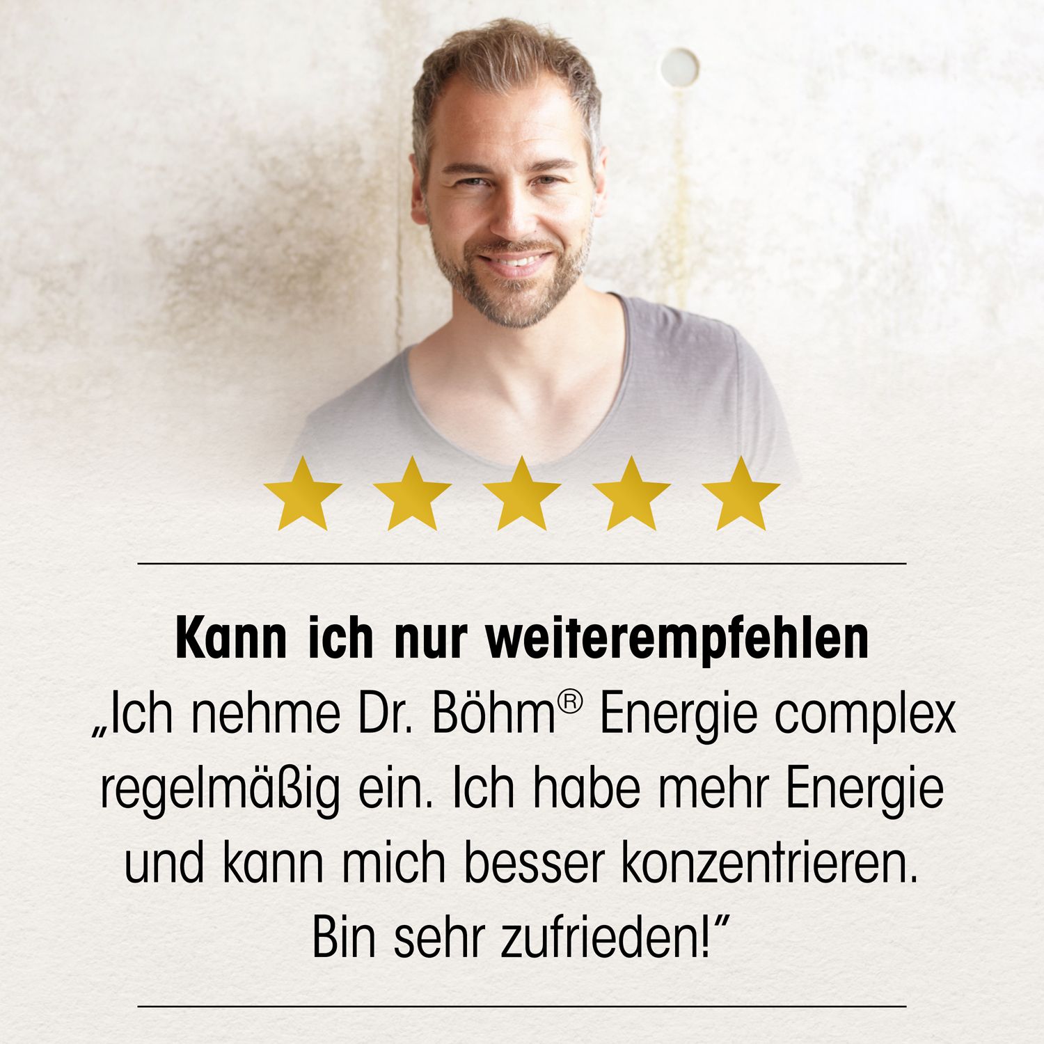Mann mit 5 Sternen. Text: Kann ich nur weiterempfehlen. Zitat zu Dr. Böhm® Energie complex.
