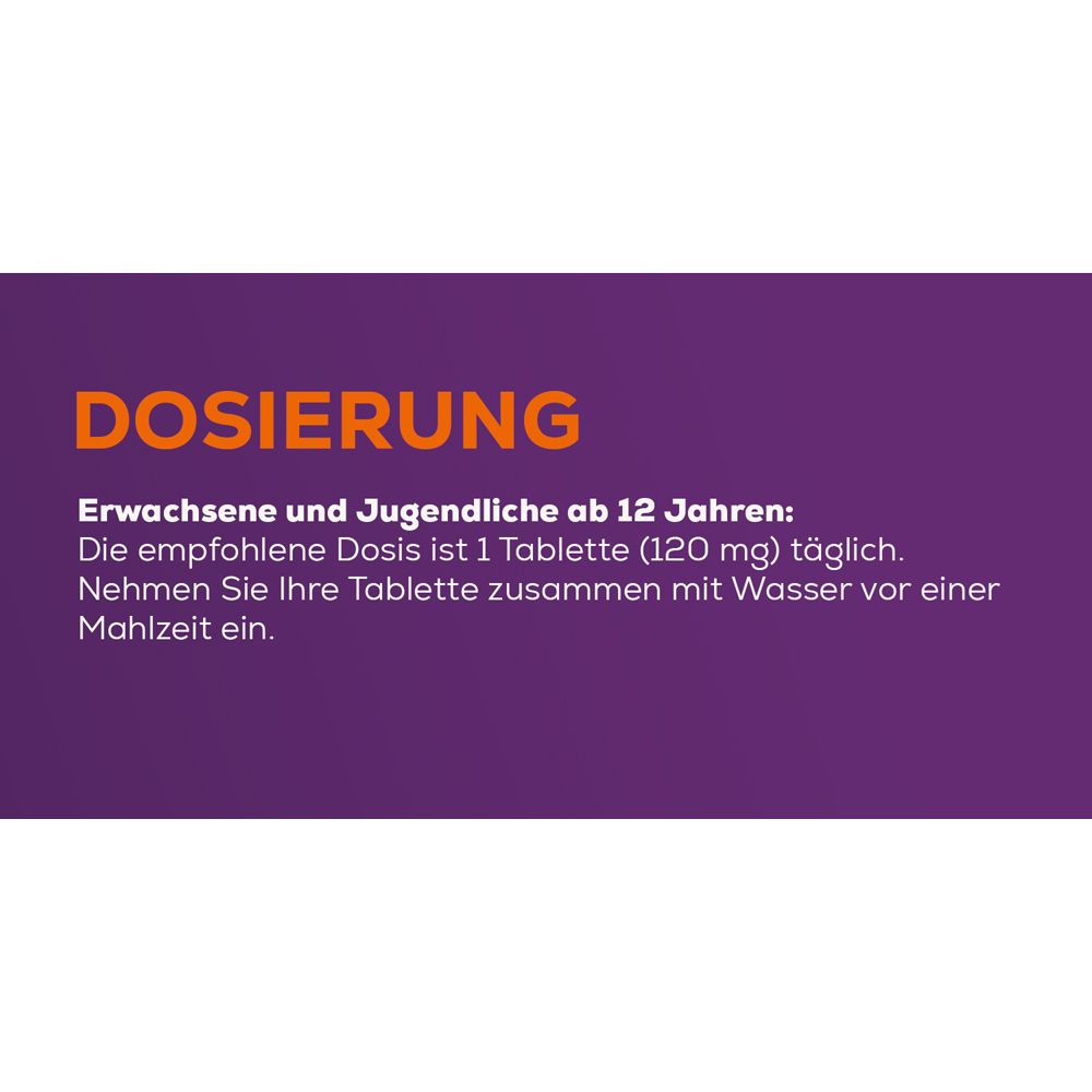 Text: Dosierung. Erwachsene und Jugendliche ab 12 Jahren: 1 Tablette (120 mg) täglich. Mit Wasser einnehmen.
