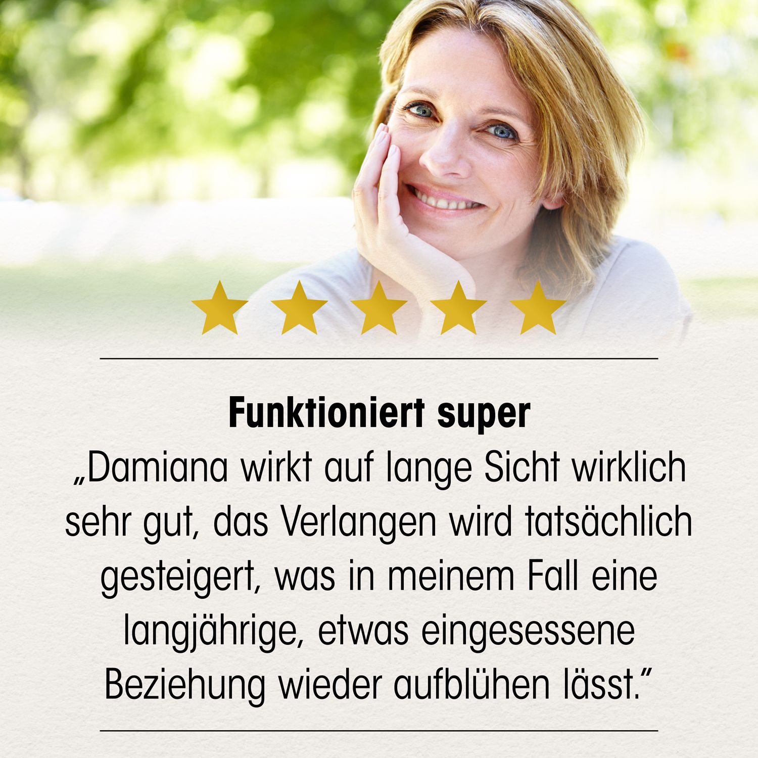 Frau mit 4 Sternen. Text: Funktioniert super. Zitat: Damiana wirkt auf lange Sicht sehr gut, das Verlangen wird gesteigert.