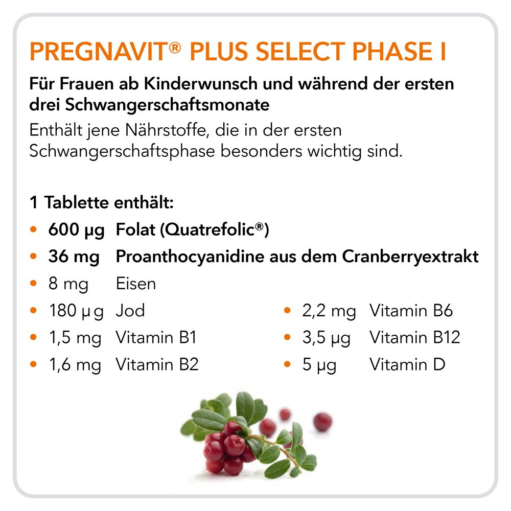 Textinformationen zu Pregnavit PLUS Select Phase I. Enthält Inhaltsstoffe wie Folsäure, Eisen und Cranberryextrakt.
