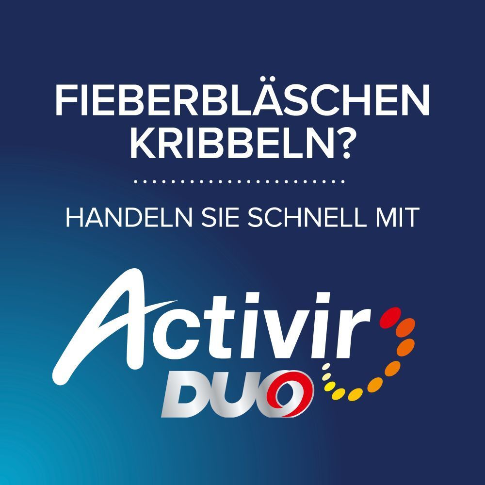 Text: Fieberbläschen kribbeln? Handeln Sie schnell mit Activir Duo. Logo und Schriftzug Activir Duo.