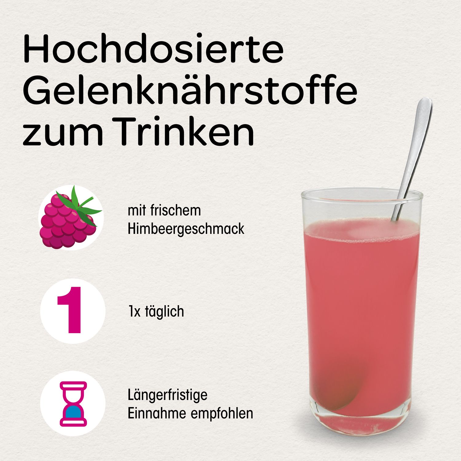 Glas mit rosa Flüssigkeit und Löffel. Text: Hochdosierte Gelenknährstoffe zum Trinken. Himbeergeschmack.