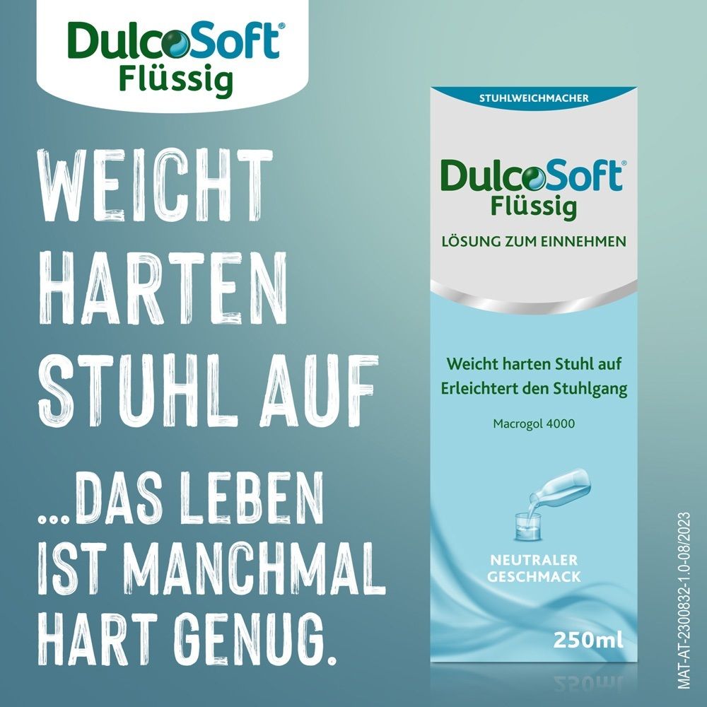Werbung für DulcoSoft Flüssig. Text: Weicht harten Stuhl auf. Das Leben ist manchmal hart genug. 250ml Flasche.