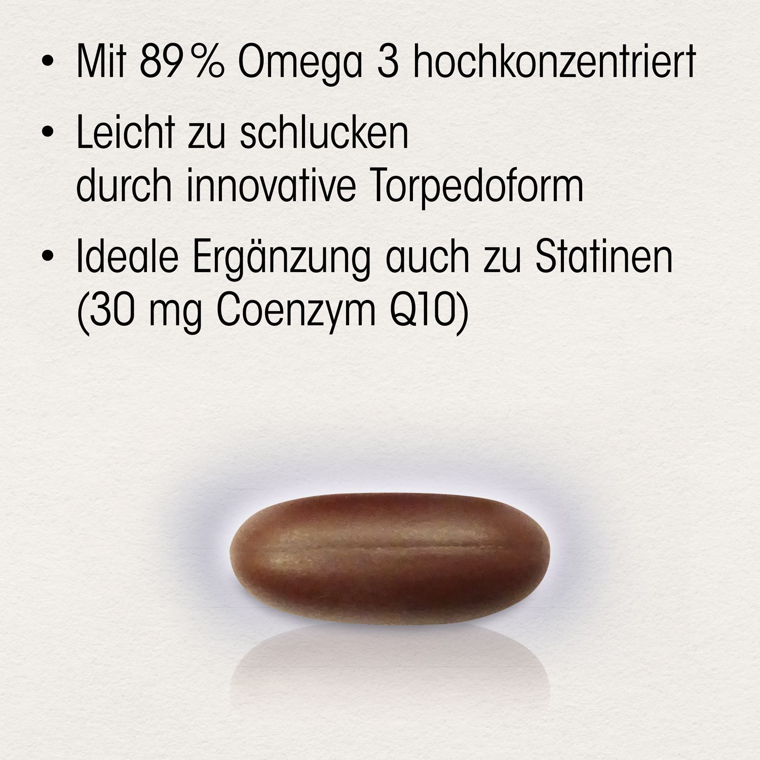 Braune, ovale Kapsel. Text: Mit 89% Omega 3 hochkonzentriert. Leicht zu schlucken. Ideale Ergänzung auch zu Statinen (30 mg Coenzym Q10).